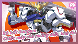 [Rô bốt Gundam AMV / Hoành tráng] Chiếc máy của những điều khả thi -- Rô bốt Gundam_2