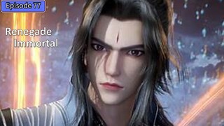 Episode 77 Renegade Immortal Subtitle Indonesia