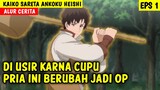 Diusir Dari Kerajaan Pria ini Jadi Overpower - Alur Cerita Anime Kaiko Sareta Ankoku Heishi Eps-1