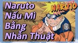 Naruto Nấu Mì Bằng Nhẫn Thuật