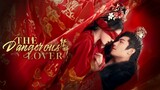 EP.9 🌺THE DANGEROUS LOVER (2024) Eng.Sub