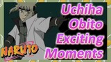 Uchiha Obito Exciting Moments