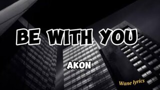 AKON - BE WITH YOU * lyrics video