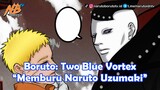 Boruto: Two Blue Vortex - Memburu Naruto