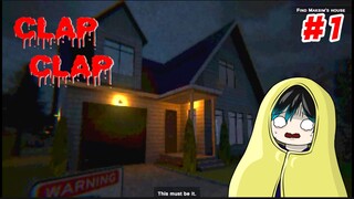 AKU MENGALAMI KEJADIAN ANEH DI RUMAH INI - Clap Clap Part 1