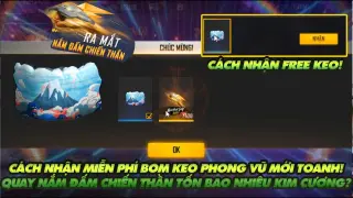 FREE FIRE| CÁCH NHẬN FREE BOM KEO MỚI - QUAY CHẮC CHẮN RA NẮM ĐẤM CHIẾN THẦN TỐN BAO NHIÊU KIM CƯƠNG