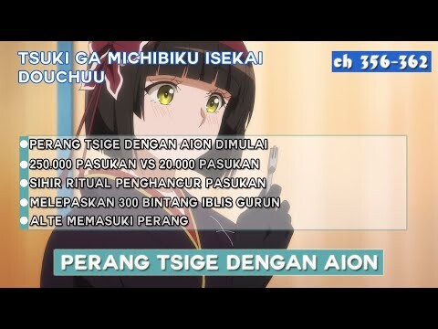 Perang Tige Dimulai | Pembahasan Tsuki ga Michibiku Isekai Douchuu ( tsukimichi 356-362 )