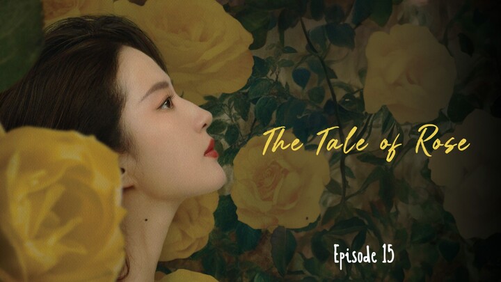 The Tale of Rose Episode 15 Eng Sub