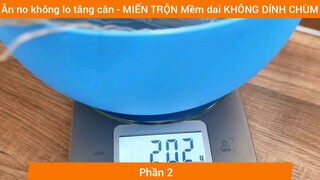 Ăn no không lo tăng cân - MIẾN TRỘN Mềm dai KHÔNG DÍNH CHÙM #2