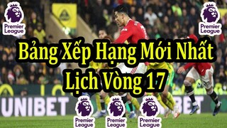 Kết Quả Ngoại Hạng Anh Vòng 16 - Bảng Xếp Hạng Mới Nhất - Lịch Thi Đấu Vòng 17