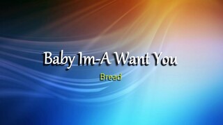 Baby I'm A Want You - Bread ( KARAOKE )