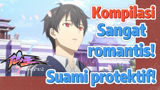 [The Daily Life of the Immortal King] Kompilasi | Sangat romantis! Suami protektif!