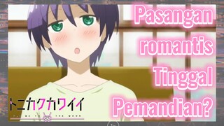 [Tonikaku Kawaii] Cuplikan | Pasangan romantis Tinggal Pemandian?