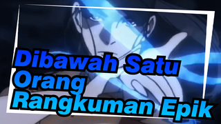 Dibawah Satu Orang | [Anime China / Epik] Rangkuman Epik