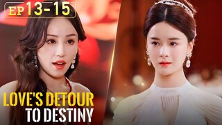 Who's the real heiress of the Cole family here?[Love's Detour to Destiny]EP13-EP15