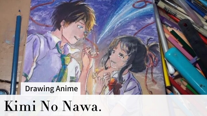Drawing Anime Kimi No Nawa