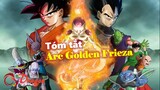 Tóm tắt Arc Golden Frieza - Sự trở lại của ác nhân thành công nhất Dragon Ball