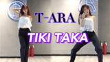 Dance Cover | 'TIKI TAKA' - T-ARA