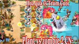 Hoa quả nổi giận 2 -hack hoa quả mạnh -Plant vs zombie 2