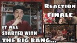 (RE-UPLOAD) ALL STARTED WITH THE BIG BANG... - REACTION FINALE