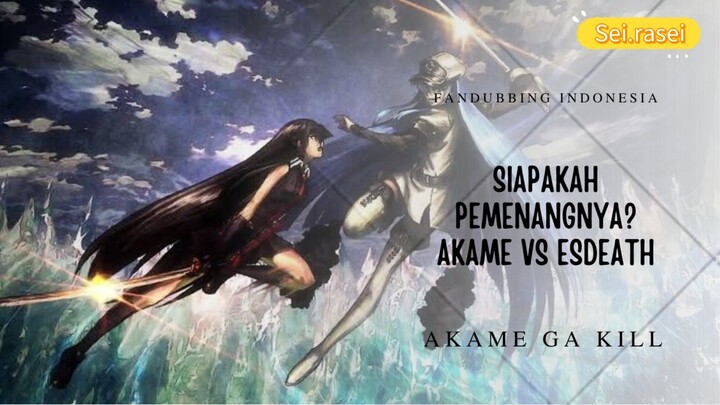 Siapakah Pemenangnya? Akame vs Esdeath || Akame ga Kill (Fandubbing Indonesia)