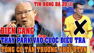 BIẾN CĂNG: THẦY PARK VÀO CUỘC ĐIỀU TRA CHÍNH THỨC TỐNG CỔ TẤN TRƯỜNG KHỎI ĐT VIỆT NAM