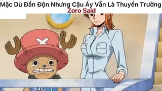 Mặc dù đần độn nhưg luffy vẫn là thuyền trưởng cậu phải tôn trọng cậu ấy