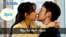 [Sub Indo] Here We Meet Again Eps.2 HD 🇨🇳