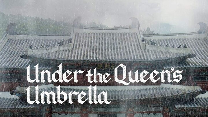 UNDER THE QUEEN'S UMBRELLA EP. 3