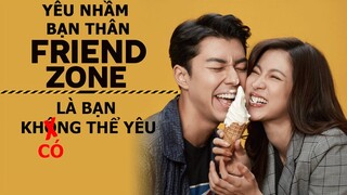 Friendzone | Yêu Nhầm Bạn Thân Review: LÀ BẠN CÓ THỂ YÊU