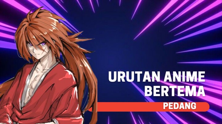 Urutan Anime Bertemakan Pedang