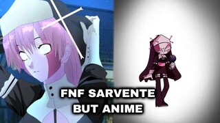 FNF SARVENTE BUT ANIME VERSION