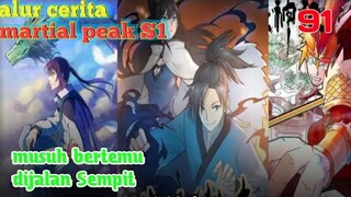 Alur Cerita Martial Peak S1 Part 91 : Musuh Bertemu Dijalan Sempit