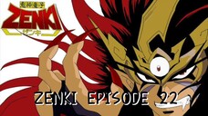 ZENKI Episode 22