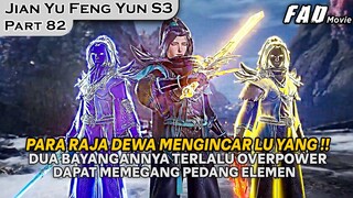 UDAH PUNYA DUA BAYANGAN OVERPOWER PLUS BISA MEGANG PEDANG ELEMEN! -ALUR JIAN YU FENG YUN PART 82