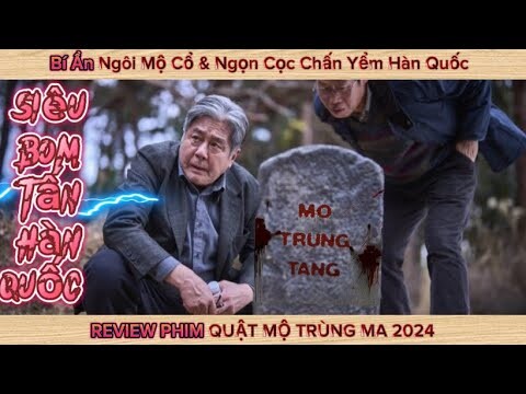 [Review Phim] Exhuma | Quật Mộ Trùng Ma | Siêu Bom Tấn Hàn Quốc 2024