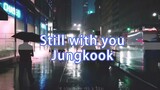 [Jeon Jung Kook] Hãy lắng nghe "Still with you" ở đường phố New York ~