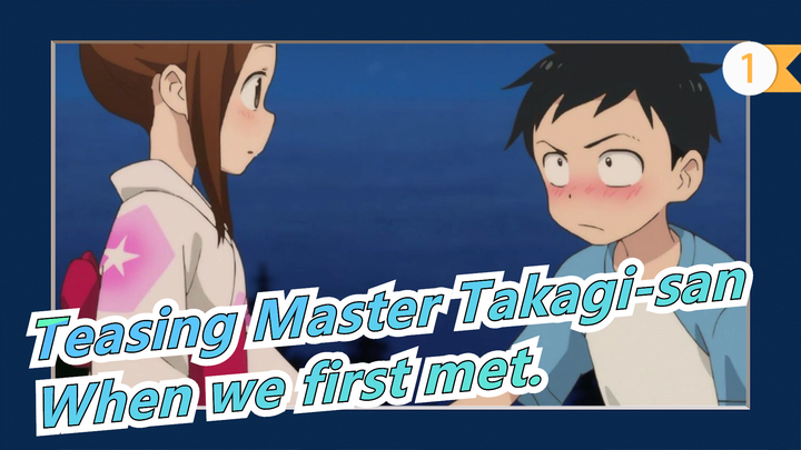 Teasing Master Takagi-san|Just like when we first met._1