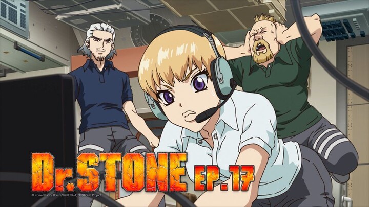 Dr.Stone ดร.สโตน เจ้าแห่งวิทยาศาสตร์กู้คืนอารยธรรมโลก ตอนที่ 17 พากย์ไทย