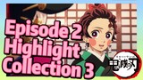 Episode 2 Highlight Collection 3