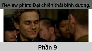 Review phim: Đại chiến thái bình dương phần 9