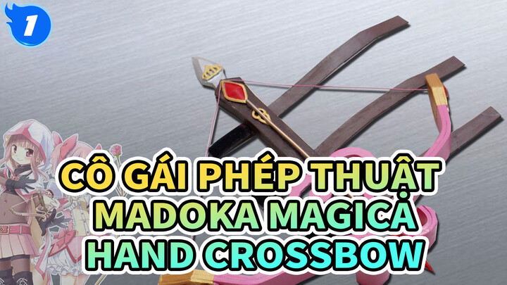 Cô gái phép thuật 
Madoka Magica
Hand Crossbow_1