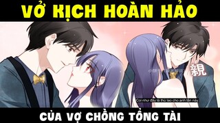 Quyền thiếu gia, vợ anh lại chạy mất rồi Phần 35 - Vở kịch hoàn hảo