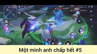 Một mình anh chấp hết p5