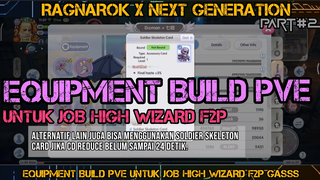 Equiptment Build PVE untuk Job High Wizard F2P RAGNAROK X NEXT GENERATION PART#2