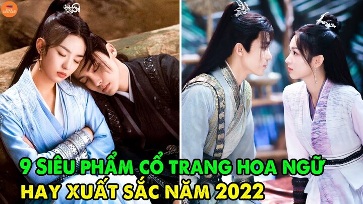 9 Phim Cổ Trang Hoa Ngữ Hay Xuất Sắc 2022 Có Nam Nữ Chính Siêu Đẹp Khiến Bạn U Mê Quên Lối Về