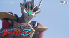 Ultraman Z Tập 23: Khúc Dạo Đầu Của Ác Mộng (Lồng Tiếng)