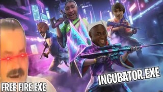 FREE FIRE.EXE - INCUBATOR.EXE