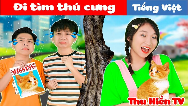 ĐI TÌM THÚ CƯNG | Mèo Con Thất Lạc 💕 Tổng Hợp Phim Cổ tích Đời thực Hay Nhất 💕 Thu Hiền TV