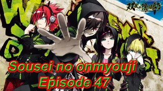 sousei no onmyouji Episode 47